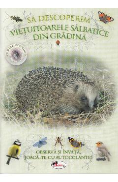 Carte Sa descoperim vietuitoarele salbatice din gradina editura -
