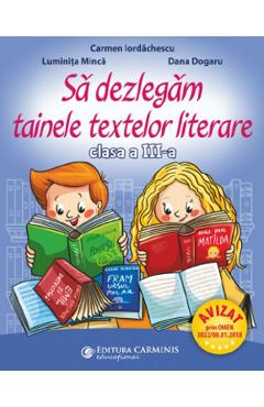 Carte Sa dezlegam tainele textelor literare - Clasa 3 - Carmen Iordachescu