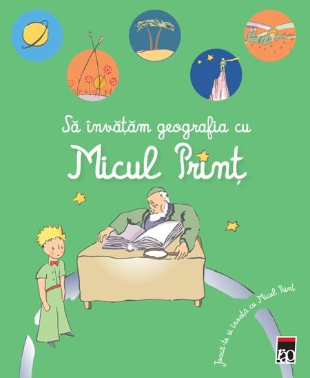 Carte Sa invatam geografia cu Micul Print   editura RAO