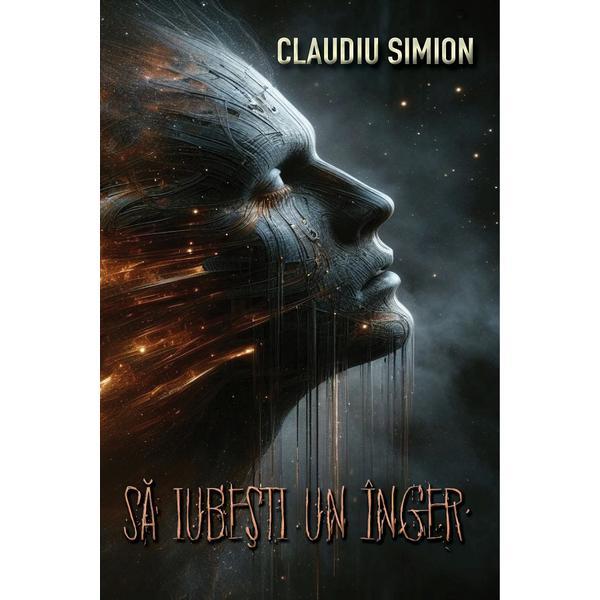Carte Sa iubesti un inger - Claudiu Simion