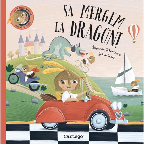 Carte Sa mergem la dragon! - Stepanka Sekaninova