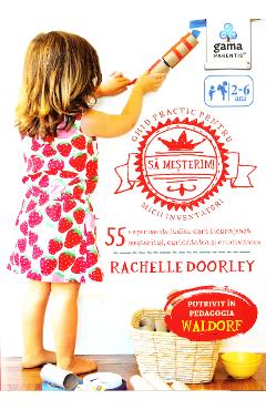 Carte Sa mesterim! Ghid practic pentru micii inventatori editura Rachelle Doorley