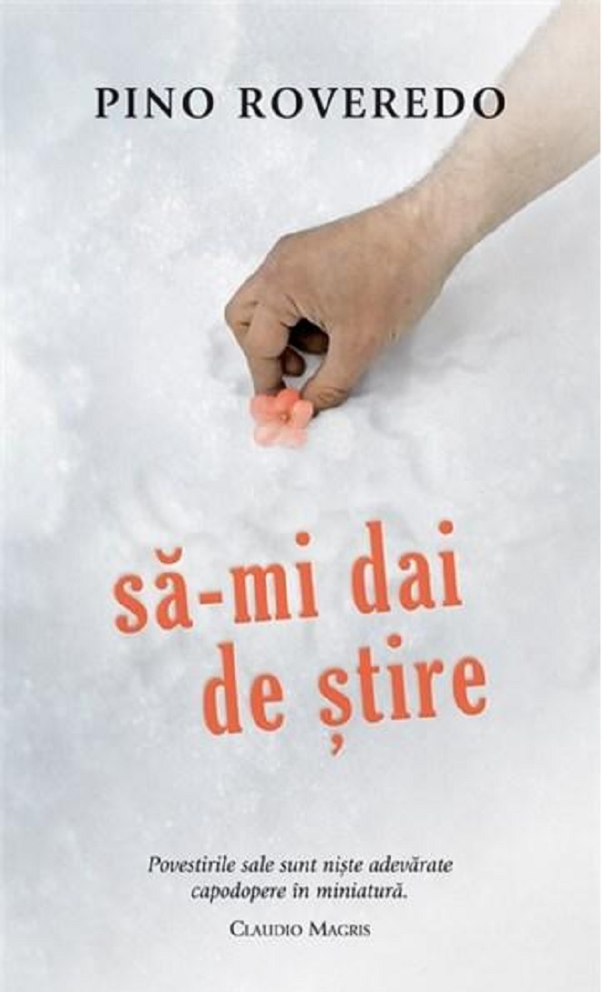 Carte Sa-mi dai de stire autor Pino Roveredo editura RAO