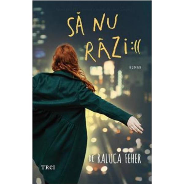 Carte Sa nu razi :(( - Raluca Feher