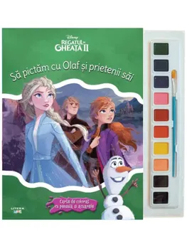 Carte Sa pictam cu Olaf si prietenii sai. Disney Regatul de Gheata II. Carte de colorat cu pensula si acuarele/*** editura Litera