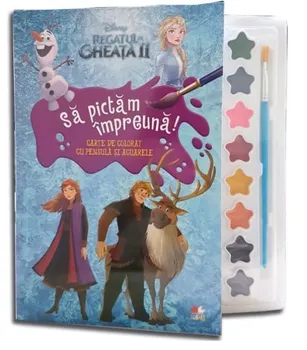 Carte Sa pictam impreuna! Carte de colorat cu pensula si acuarele. Regatul de Gheata II/*** editura Litera