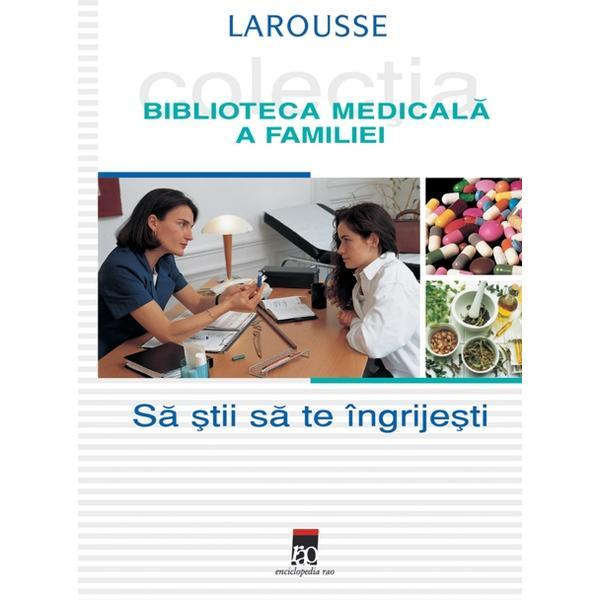 Carte Sa stii sa te ingrijesti - Larousse