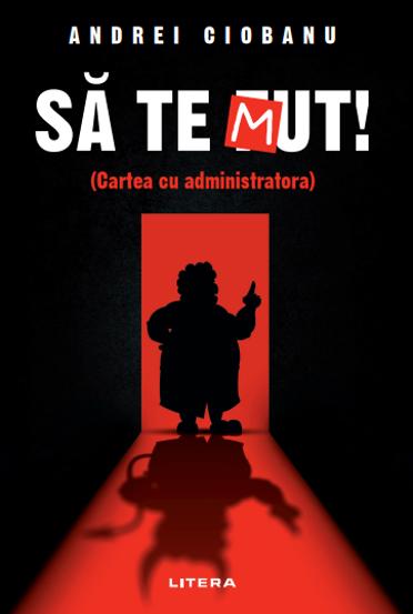 Carte Sa te Mut. Cartea cu administratora editura Litera