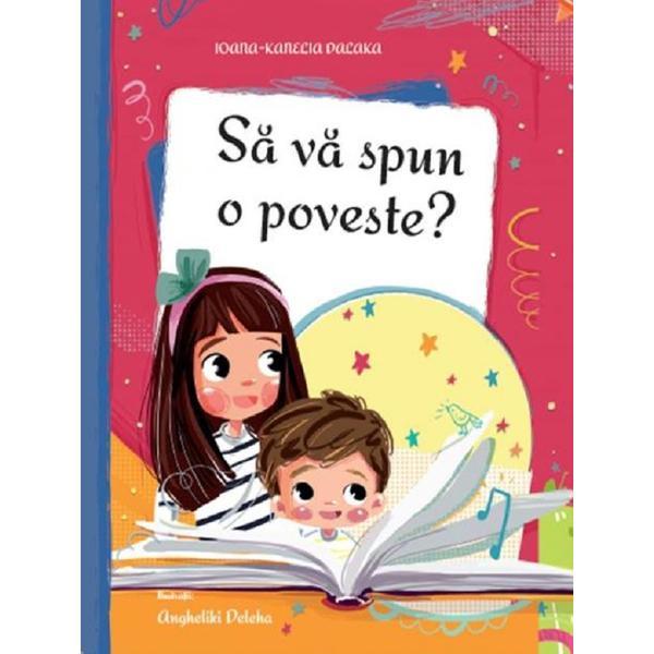 Carte Sa va spun o poveste? - Ioana-Kanelia Dalaka