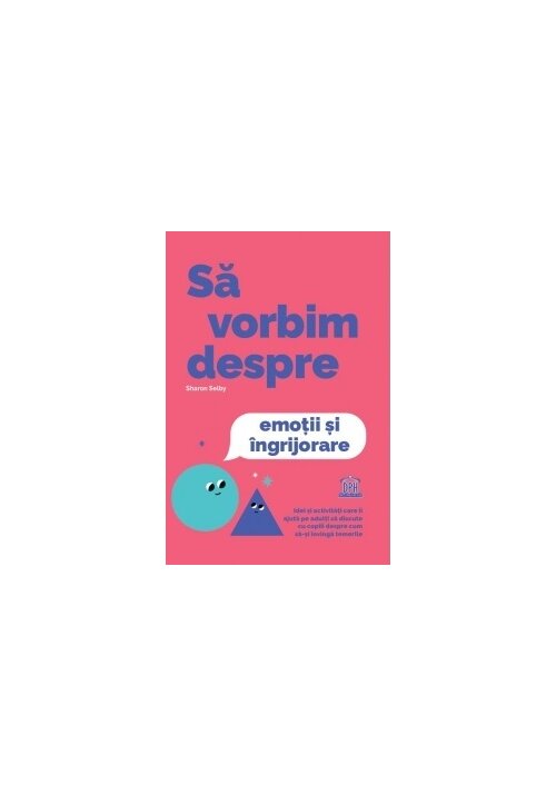 Carte Sa vorbim despre emotii si ingrijorare editura Didactica Publishing House