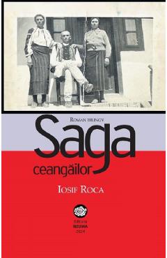 Carte Saga ceangailor - Iosif Roca editura Iosif Roca