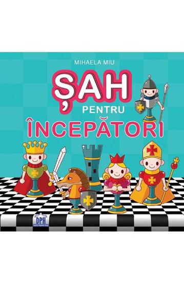 Carte Sah pentru incepatori editura DPH