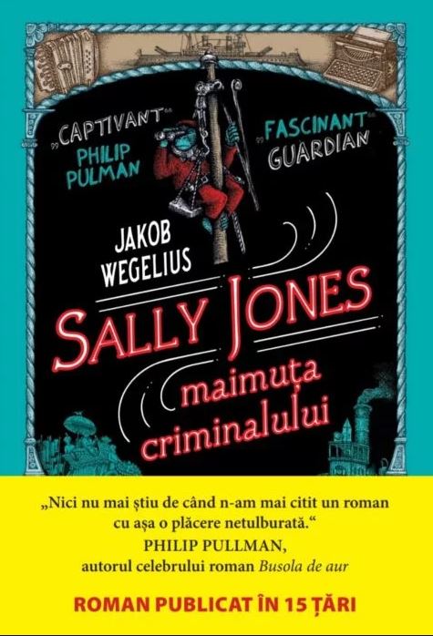 Carte Sally Jones. Maimuta criminalului autor Jakob Wegelius editura Litera