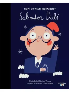 Carte Salvador Dali/Maria Isabel Sanchez Vegara editura Litera