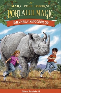 Carte Salvarea rinocerilor. Portalul Magic nr. 29 Autori Mary Pope Osborne