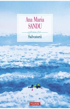 Carte Salvatorii - Ana Maria Sandu editura Ana Maria Sandu