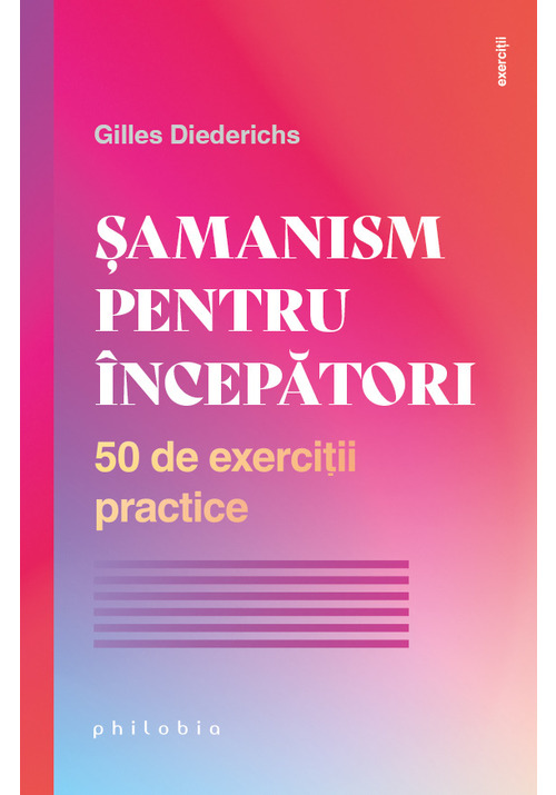 Carte Samanism pentru incepatori editura Philobia