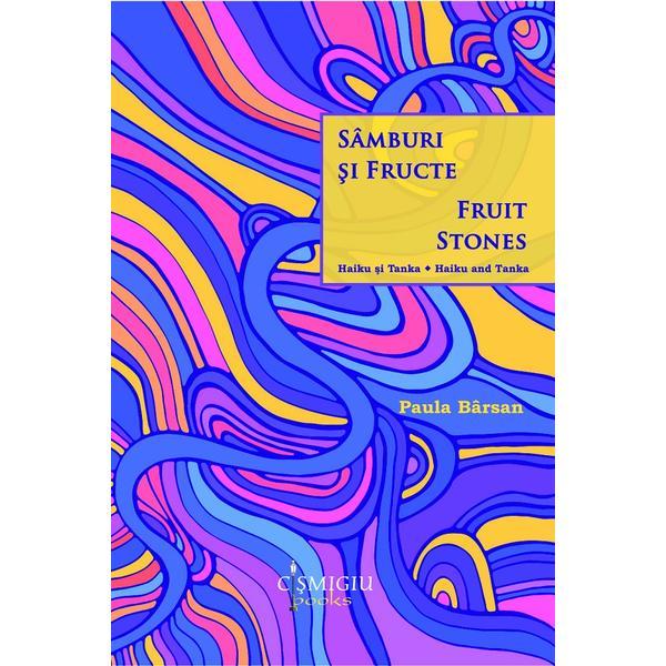 Carte Samburi si fructe. Fruit stones - Paula Barsan