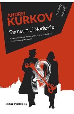 Carte Samson si Nadejda - Andrei Kurkov editura Andrei Kurkov