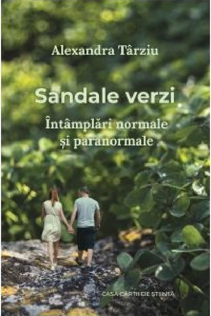 Carte Sandale verzi autor Alexandra Tarziu editura Casa Cartii de Stiinta