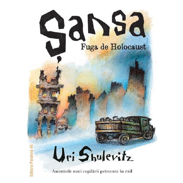 Carte Sansa. Fuga de Holocaust - Uri Shulevitz