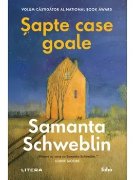 Carte Sapte case goale/Samanta Schweblin editura Litera