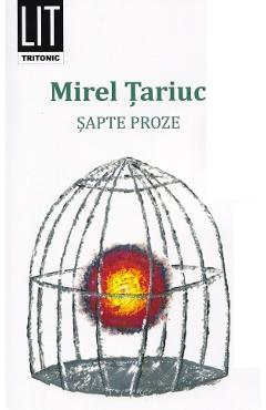 Carte Sapte proze - Mirel Tariuc editura Mirel Tariuc