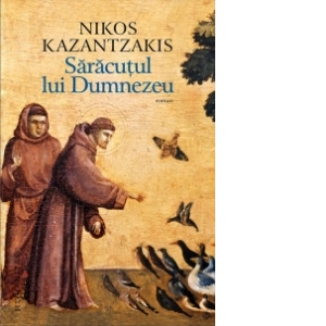 Carte Saracutul lui Dumnezeu Autor Nikos Kazantzakis