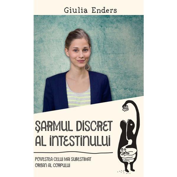 Carte Sarmul discret al intestinului - Giulia Enders