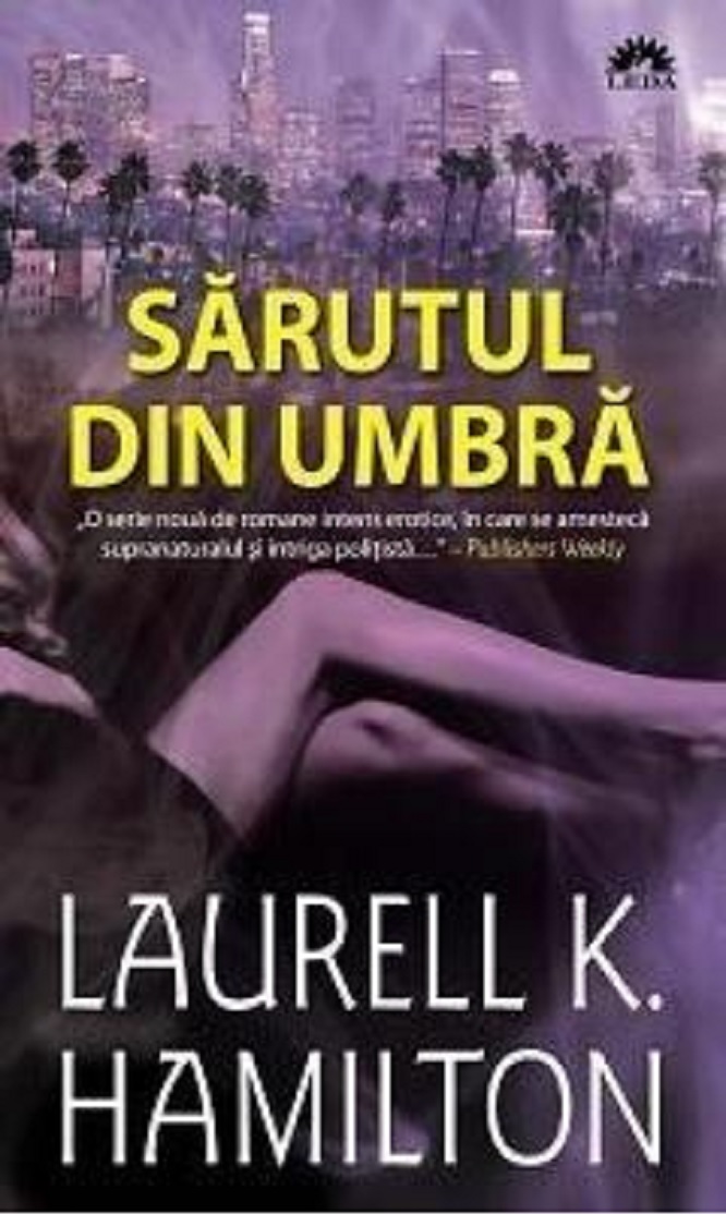 Carte Sarutul din umbra autor Laurell K. Hamilton editura Leda