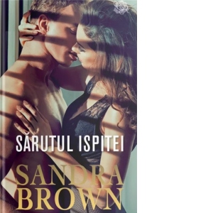 Carte Sarutul ispitei Autori Sandra Brown