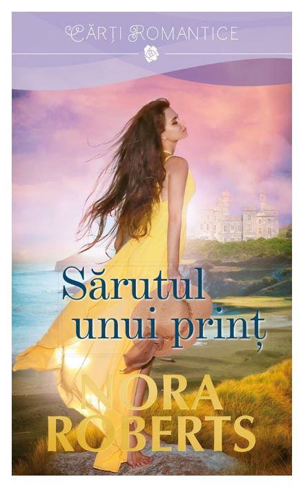 Carte Sarutul unui print autor Nora Roberts editura Litera