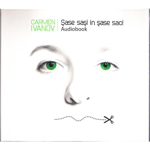 Carte Sase sasi in sase saci. Audiobook - Carmen Ivanov