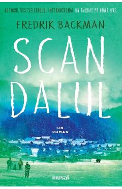 Carte Scandalul - Fredrik Backman editura Fredrik Backman