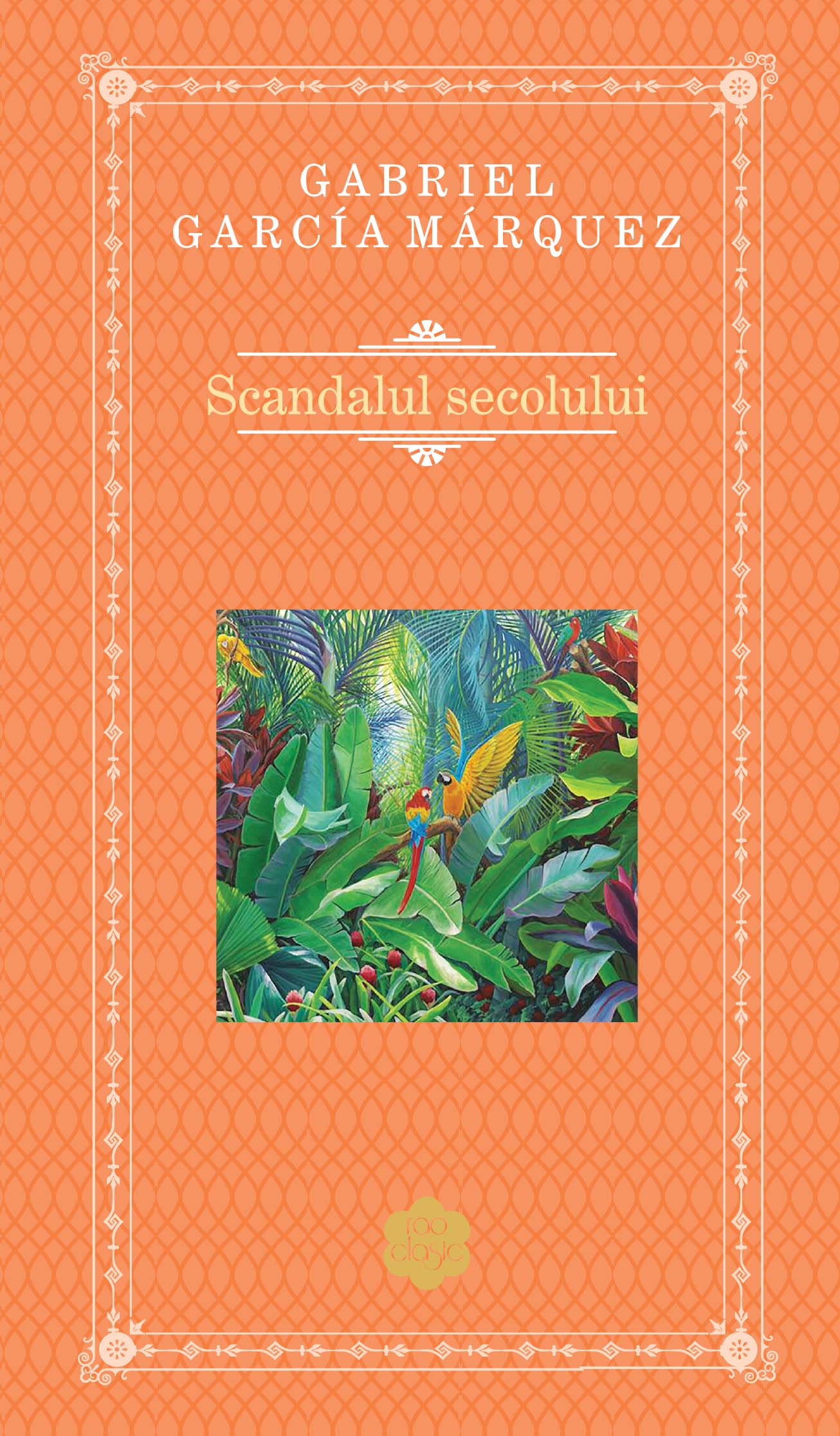 Carte Scandalul secolului autor Gabriel Garcia Marquez editura RAO