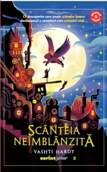 Carte Scanteia neimblanzita/Vashty Hardy editura Corint Junior
