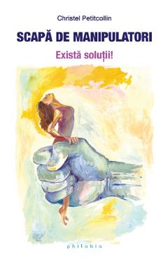 Carte Scapa de manipulatori - Christel Petitcollin editura Christel Petitcollin