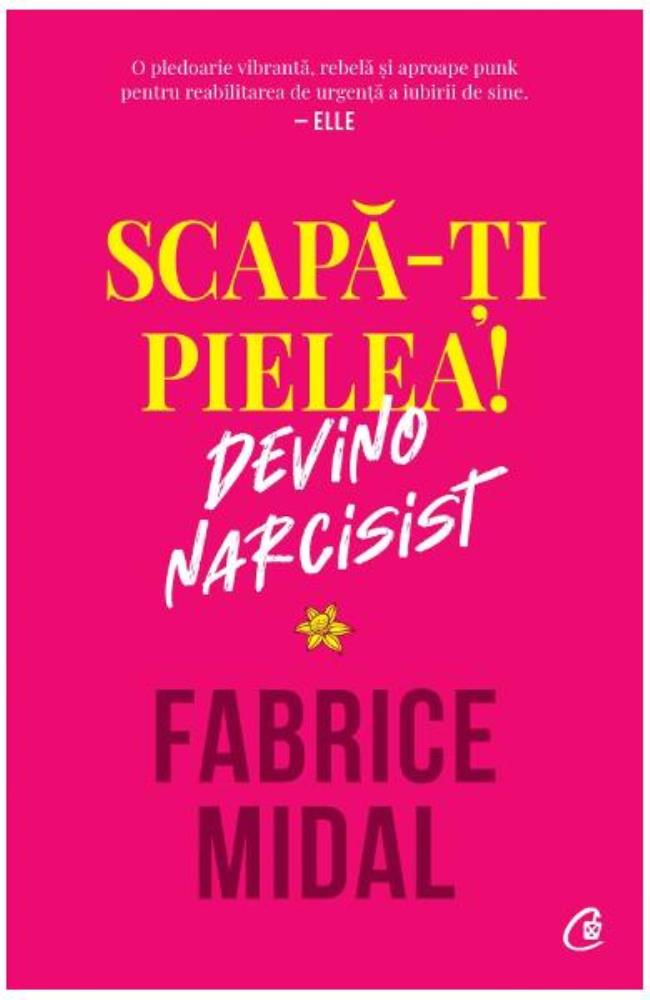 Carte Scapa-ti pielea! Devino narcisist editura Curtea Veche