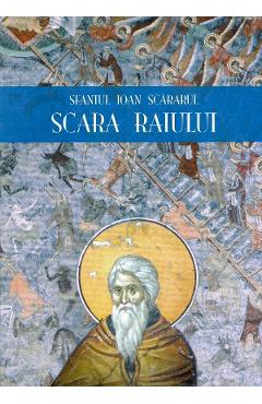 Carte Scara Raiului - Ioan Scararul editura Ioan Scararul