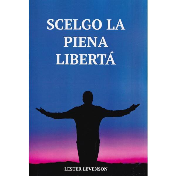 Carte Scelgo la piena liberta - Lester Levenson