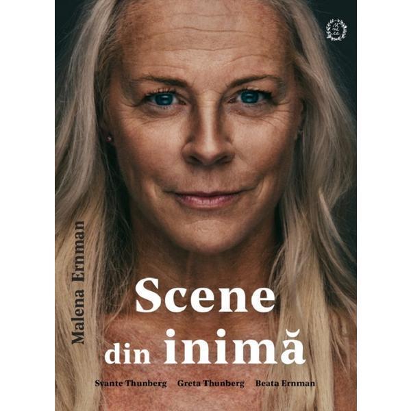 Carte Scene din inima - Malena Ernman