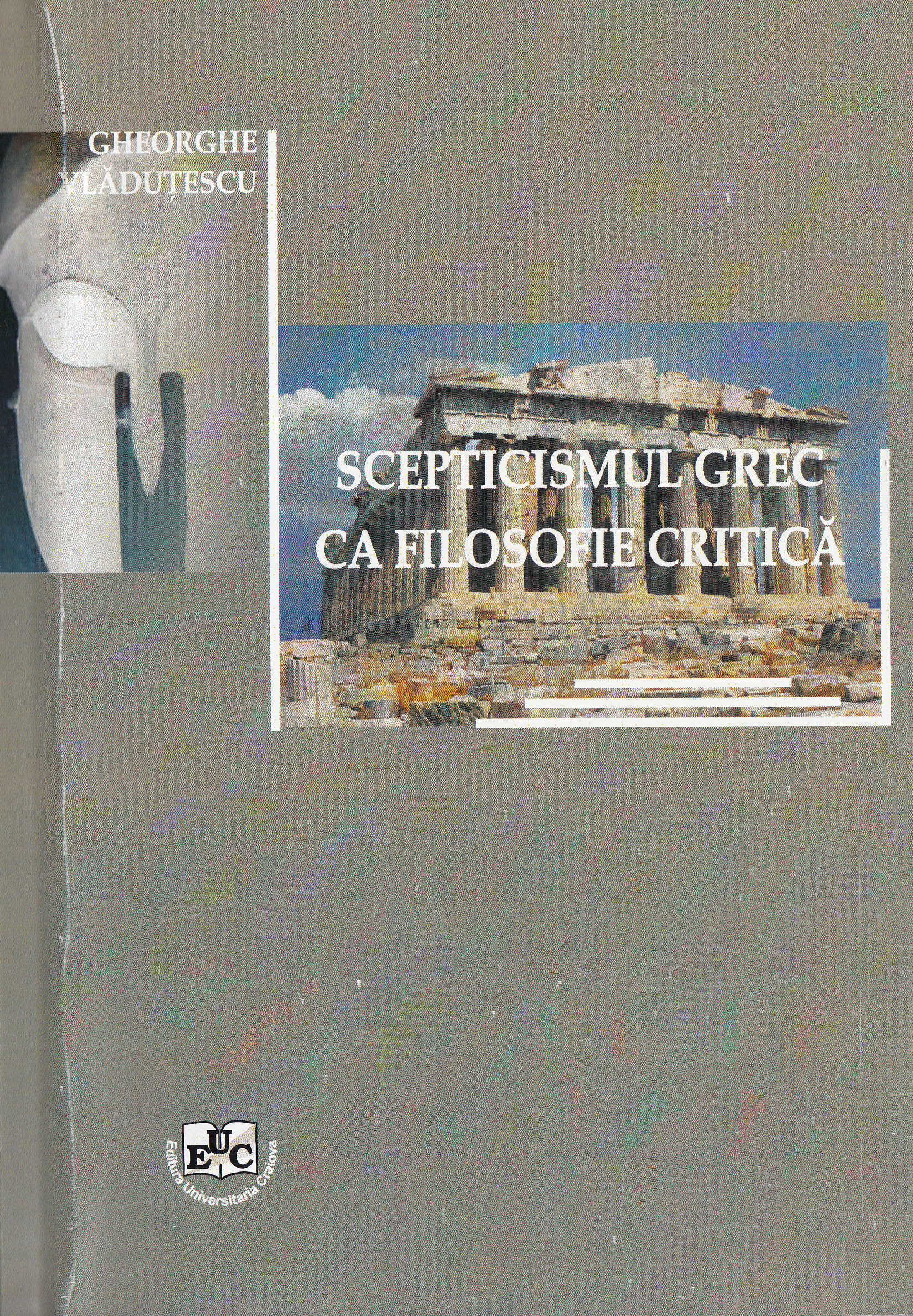 Carte Scepticismul grec ca filosofie critica autor Gheorghe Vladutescu editura Universul Juridic