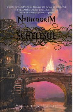Carte Schelesul. Seria Nethergrim. Vol.2 - Matthew Jobin editura Matthew Jobin