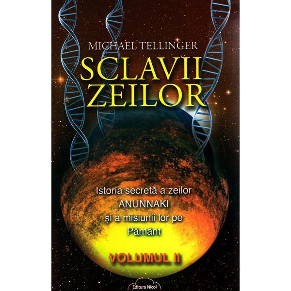 Carte Sclavii Zeilor Vol.2 - Michael Tellinger