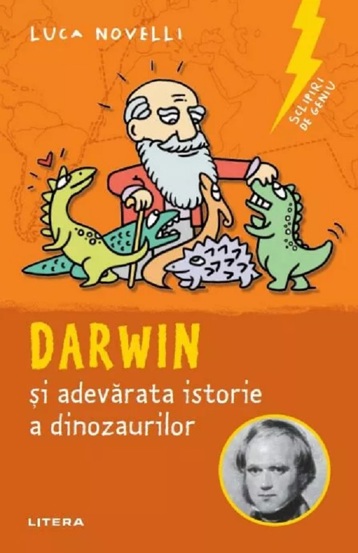 Carte Sclipiri de geniu. Darwin si adevarata istorie a dinozaurilor editura Litera