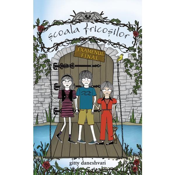 Carte Scoala fricosilor. Examenul final - Gitty Daneshvari