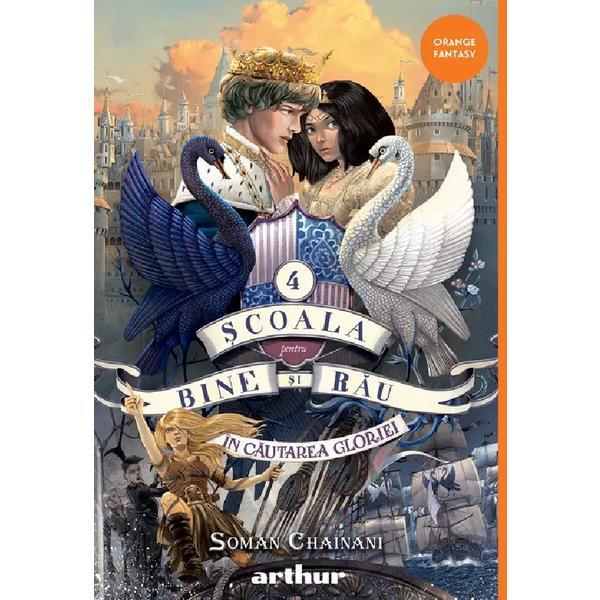 Carte Scoala pentru Bine Si Rau Vol.4: In Cautarea Gloriei - Soman Chainani