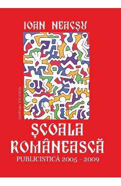 Carte Scoala romaneasca - Ioan Neacsu editura Ioan Neacsu