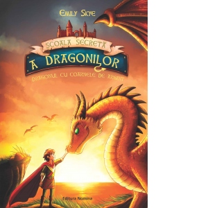 Carte Scoala secreta a dragonilor. Volumul 2: Dragonul cu coarnele de argint Autor Emily Skye
