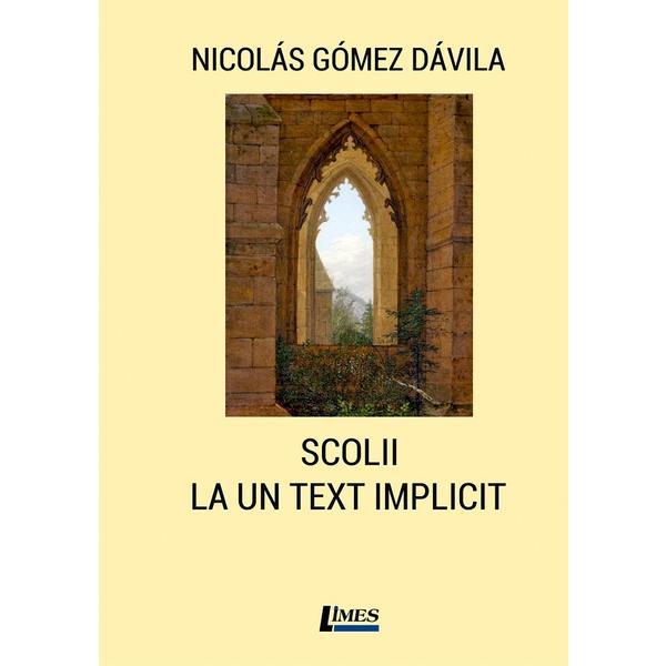 Carte Scolii la un text implicit - Nicolas Gomez Davila